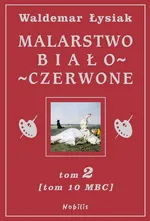 Malarstwo biało - czerwone tom 2 (tom 10 MBC) - Waldemar Łysiak