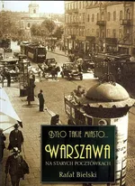 Było takie miasto. Warszawa na starych pocztówkach - Outlet - Rafał Bielski