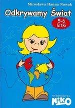 Odkrywamy świat 5-6 latki - Mirosława Nowak