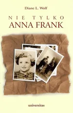 Nie tylko Anna Frank - WOLF DIANE L.