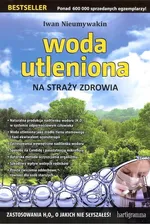 Woda utleniona na straży zdrowia - Outlet - Iwan Nieumywakin