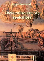 Znaki zbliżającej się apokalipsy - Bogusław Łaski