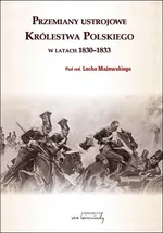 Przemiany ustrojowe w Królestwie Polskim w latach 1830-1833 - Praca zbiorowa