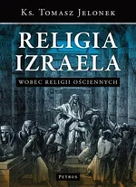 Religia Izraela wobec Religii ościennych - ks. Tomasz Jelonek
