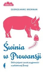 Świnia w Prowansji - Outlet - GEORGEA BRENNAN