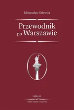 Przewodnik po Warszawie - Mieczysław Orłowicz