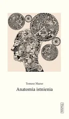 Anatomia istnienia - Outlet - Tomasz Mazur