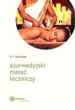 Ajurwedyjski masaż leczniczy - S.V. Govindan