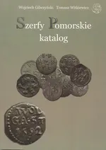 Szerfy Pomorskie katalog - Wojciech Gibczyński