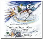 Tam gdzie szczyty gór dotykają gwiazd Wigilia - Zofia Zakrzewska-Klosa