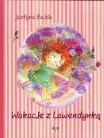 Wakacje z Lawendynką - Justyna Bajda