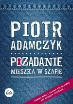 Pożądanie mieszka w szafie (wydanie drugie) - Piotr Adamczyk