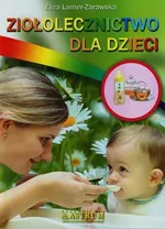 Ziołolecznictwo dla dzieci - Zarawska - Lamer Eliza