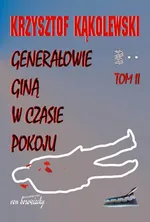 Generałowie giną w czasie pokoju Tom 2 - Outlet - Jerzy Kąkolewski