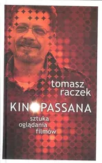 Kinopassana - Tomasz Raczek