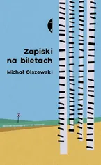 Zapiski na biletach - Michał Olszewski