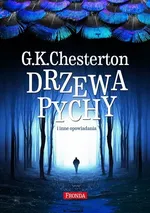 Drzewa pychy i inne opowiadania - G.K. Chesterton
