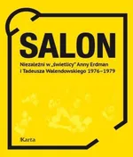 Salon. Niezależni w świetlicy Anny Erdman i Tadeusza Walendowskiego 1976-79