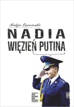Nadia więzień Putina - Nadija Sawczenko