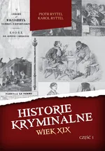 Historie kryminalne Wiek XIX Część 1 - Karol Ryttel