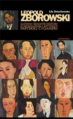 Leopold Zborowski- główny bohater historii o Modiglianim i artystach paryskiej cyganerii - Lila Dmochowska