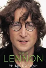 John Lennon Życie - Philip Norman