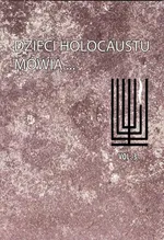 Dzieci holokaustu mówią - Katarzyna Meloch