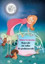 Bajeczki nie tylko do poduszeczki - Elżbieta Szymborska