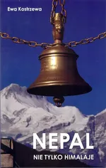 Nepal Nie tylko Himalaje - Ewa Kostrzewa