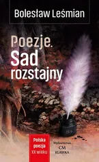 Poezje Sad rozstajny - Bolesław Leśmian