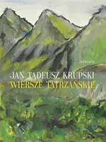 Wiersze tatrzańskie - Krupski Jan Tadeusz