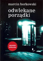 Odwlekane porządki - Marcin Borkowski