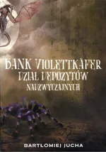 Bank Violettkafer dział depozytów nadzwyczajnych - Bartłomiej Jucha
