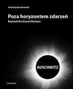 Poza horyzontem zdarzeń. Auschwitz - Outlet - Andrzej Nowakowski