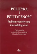 Polityka i polityczność - Outlet - Andrzej Czajowski