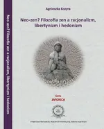 Neo-zen? Filozofia zen a racjonalizm, libertynizm hedonizm - Agnieszka Kozyra