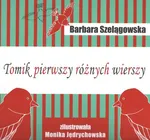 Tomik pierwszy różnych wierszy - Barbara Szelągowska