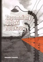 Zapomniany polski holokaust - Aleksander Szumański