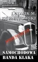 Samochodowa banda Kłaka - Kurnatowski Ludwik M.