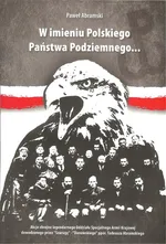W imieniu Polskiego Państwa Podziemnego - Paweł Abramski