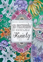 10 posterów do kolorowania 1 Kwiaty - Agnieszka Kubiszewska-Krawczyk