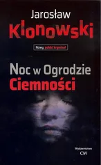 Noc w Ogrodzie Ciemności - Jarosław Klonowski