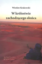 W królestwie zachodzącego słońca - Wiesław Krakowski