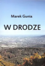 W drodze - Marek Gunia