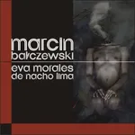 Eva Morales de nacho lima - Marcin Bałczewski