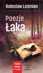 Poezje Łąka - Bolesław Leśmian