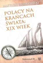 Polacy na krańcach świata XIX wiek - Mateusz Będkowski