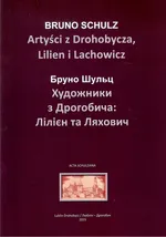 Artyści z Drohobycza Lilien i Lachowicz/Warsztaty kultury - Bruno Schulz