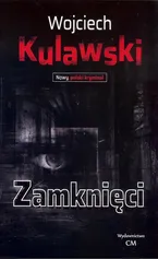 Zamknięci - Wojciech Kulawski