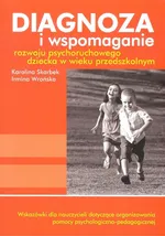 Diagnoza i wspomaganie rozwoju psychoruchowego dziecka w wieku przedszkolnym + CD - K. Skarbek